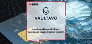 Vaultavo Introduces Biometric Smart Card Based Crypto Custody Solution
