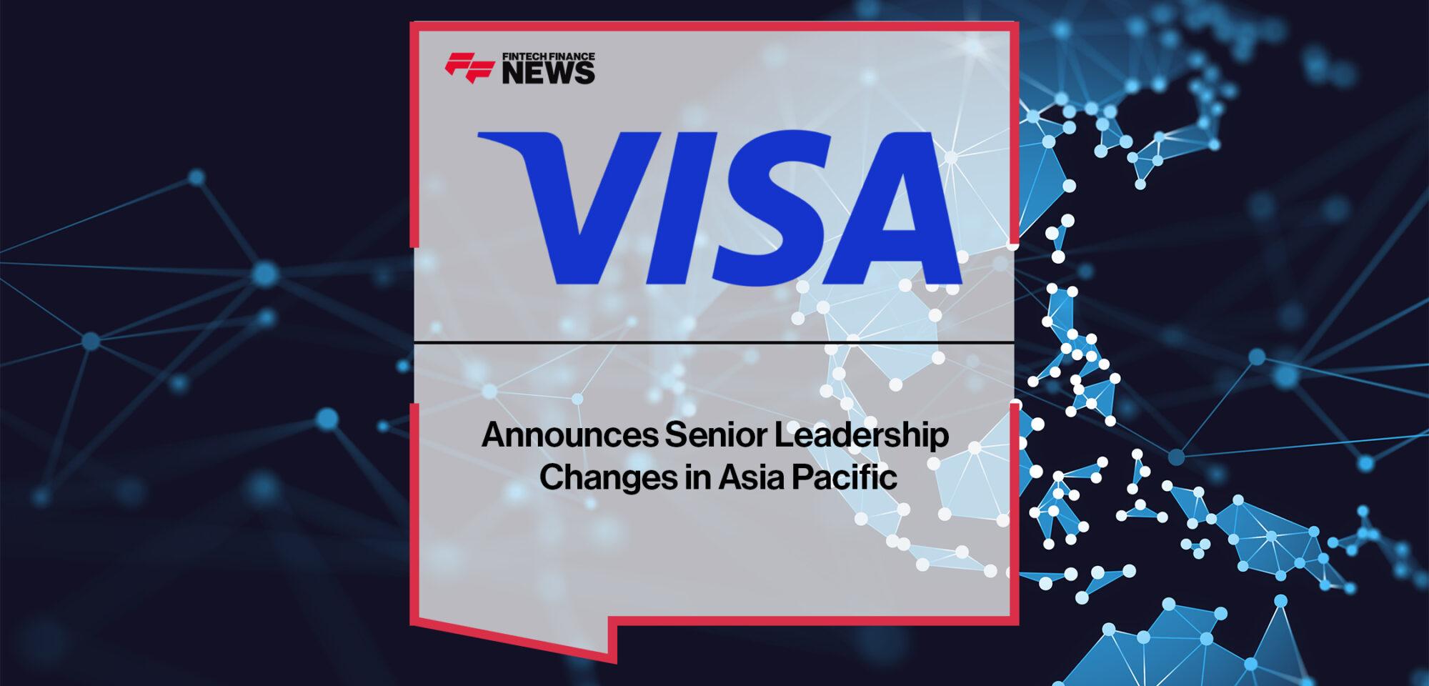 Visa Announces Senior Leadership Changes in Asia Pacific