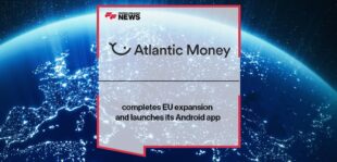 Atlantic Money completes EU expansion and launches its Android app