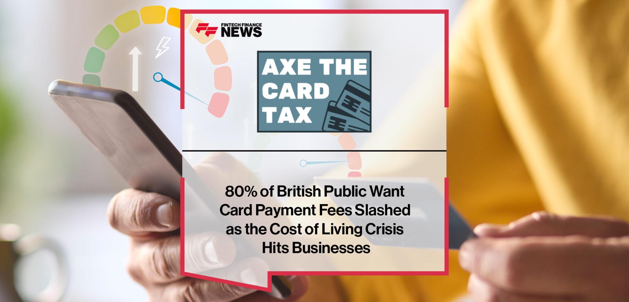 80% of British Public Want Card Payment Fees Slashed as the Cost of Living Crisis Hits Businesses