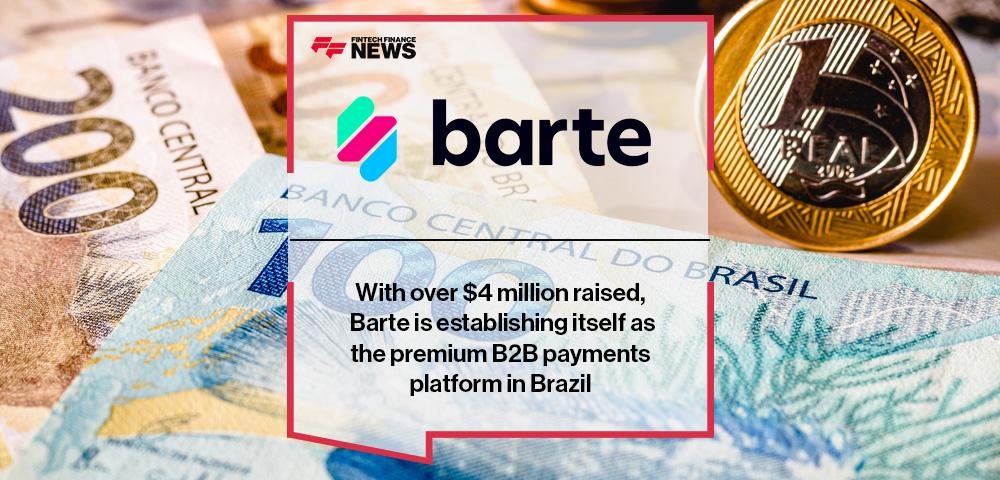 With over $4 million raised, Barte is establishing itself as the premium B2B payments platform in Brazil