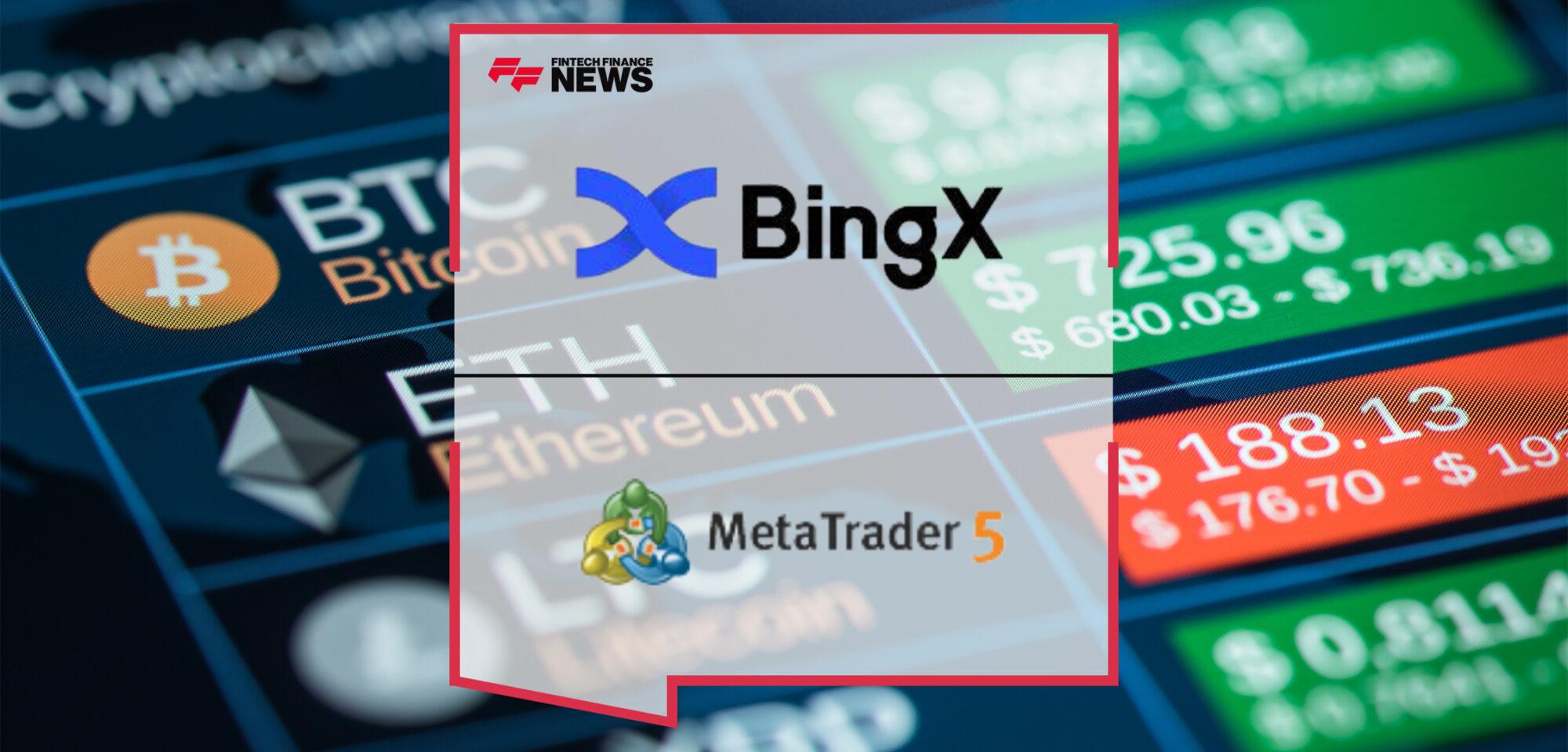 BingX Integrates MetaTrader 5 to Enhance Crypto Derivatives Trading