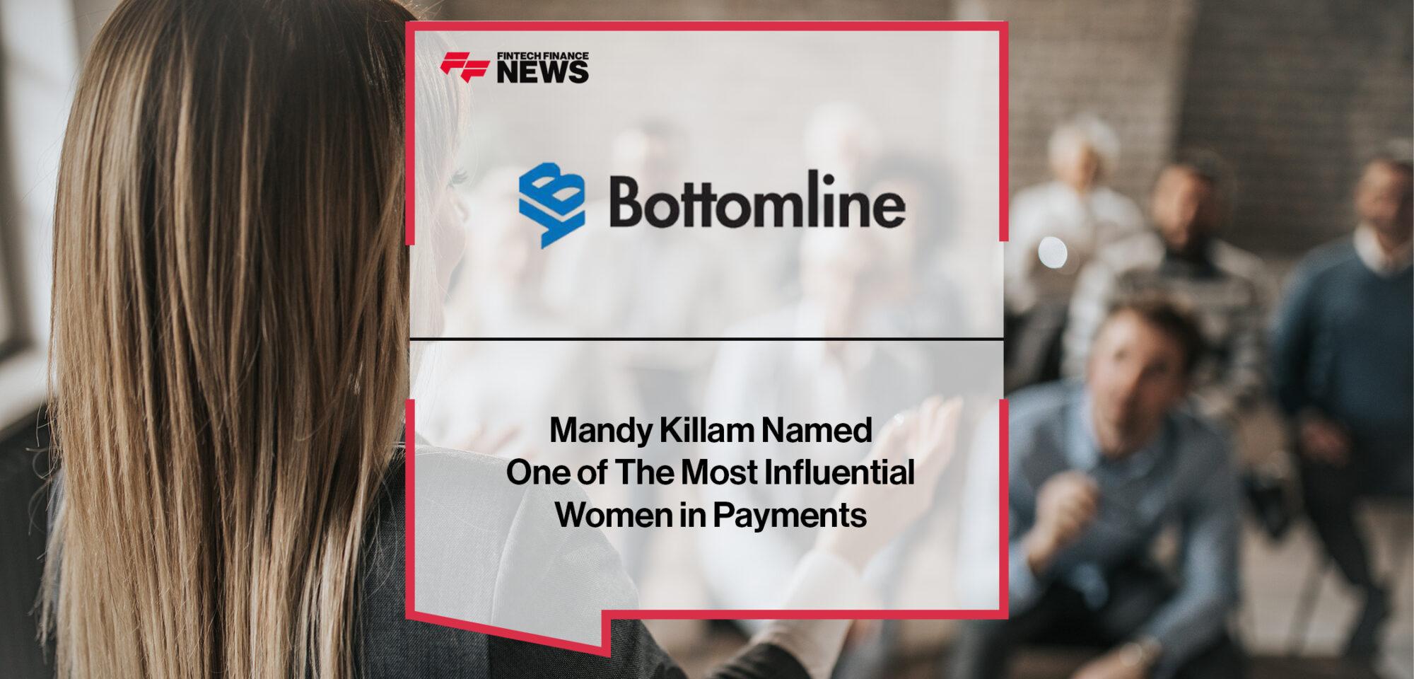 Bottomline’s Mandy Killam Named One of The Most Influential Women in Payments