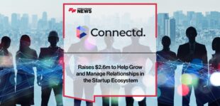 Connectd Raises $2.6m to Help Grow and Manage Relationships in the Startup Ecosystem