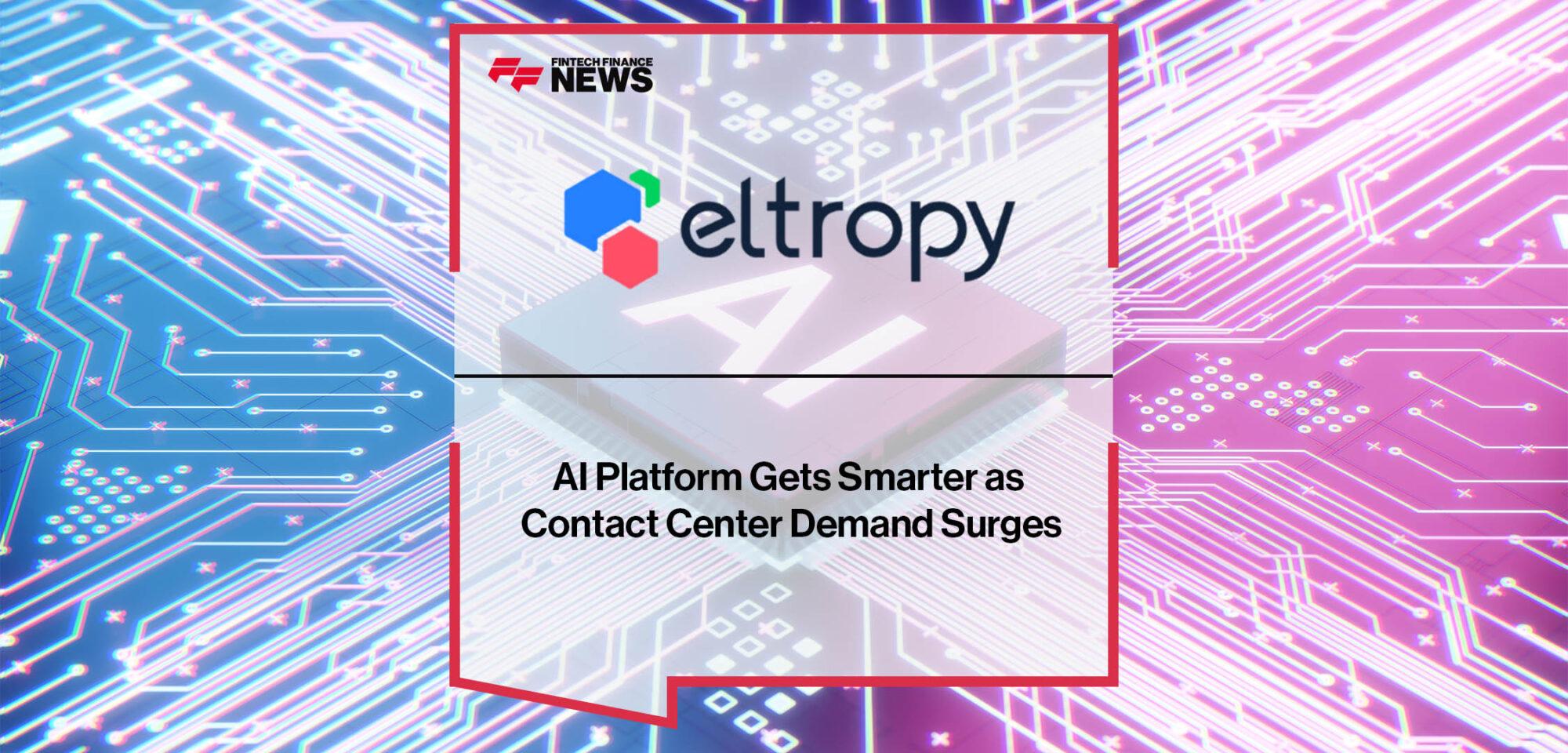 Eltropy’s AI Platform Gets Smarter as Contact Center Demand Surges