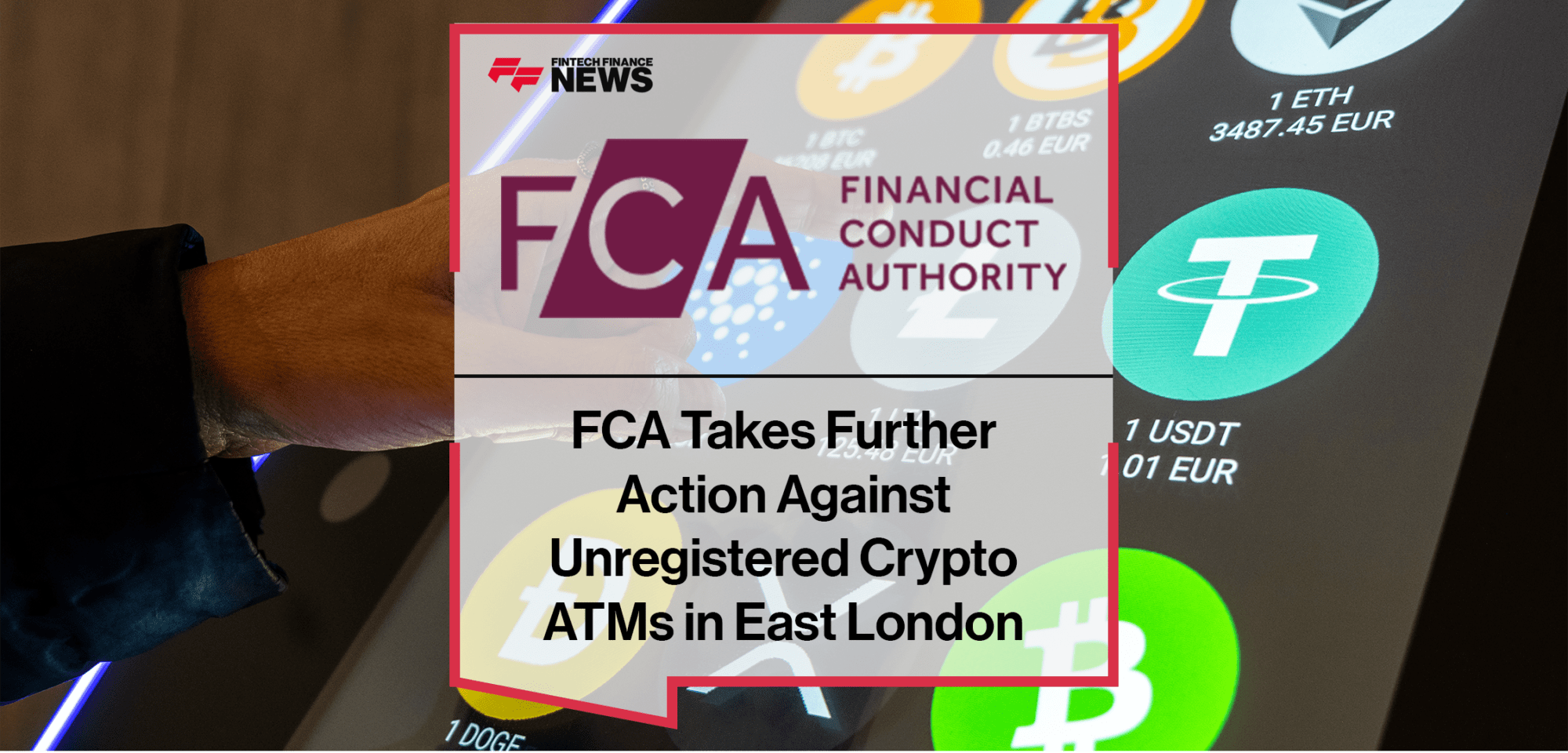 FCA Takes Further Action Against Unregistered Crypto ATMs