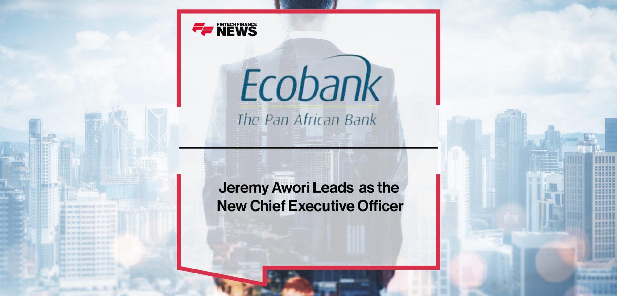 Jeremy Awori leads Ecobank Group as the new Chief Executive Officer