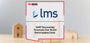 LMS DART Successfully Processes Over 16,000 Remortgaging Cases