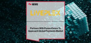 Liveplex Partners With Puresoftware To Approach Global Payments Market