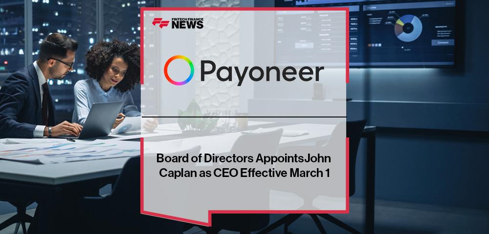 Payoneer’s Board of Directors Appoints John Caplan as CEO Effective March 1