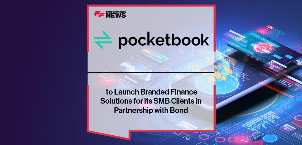 Pocketbook to Launch Branded Finance Solutions for its SMB Clients in Partnership with Bond