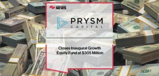 Prysm Capital Closes Inaugural Growth Equity Fund at $305 Million