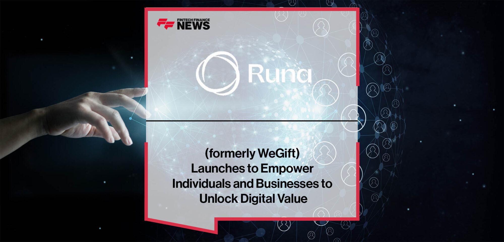 Runa (formerly WeGift) Launches to Empower Individuals and Businesses to Unlock Digital Value