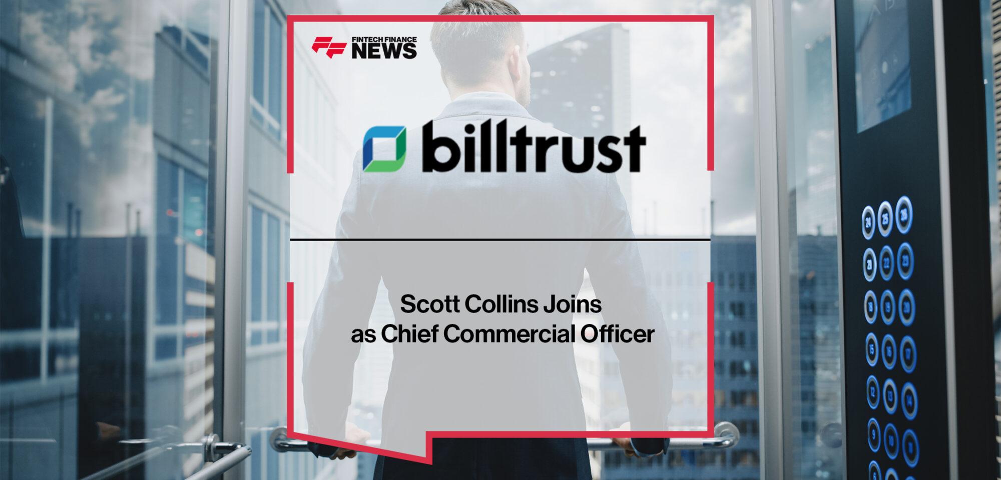 Scott Collins Joins Billtrust as Chief Commercial Officer