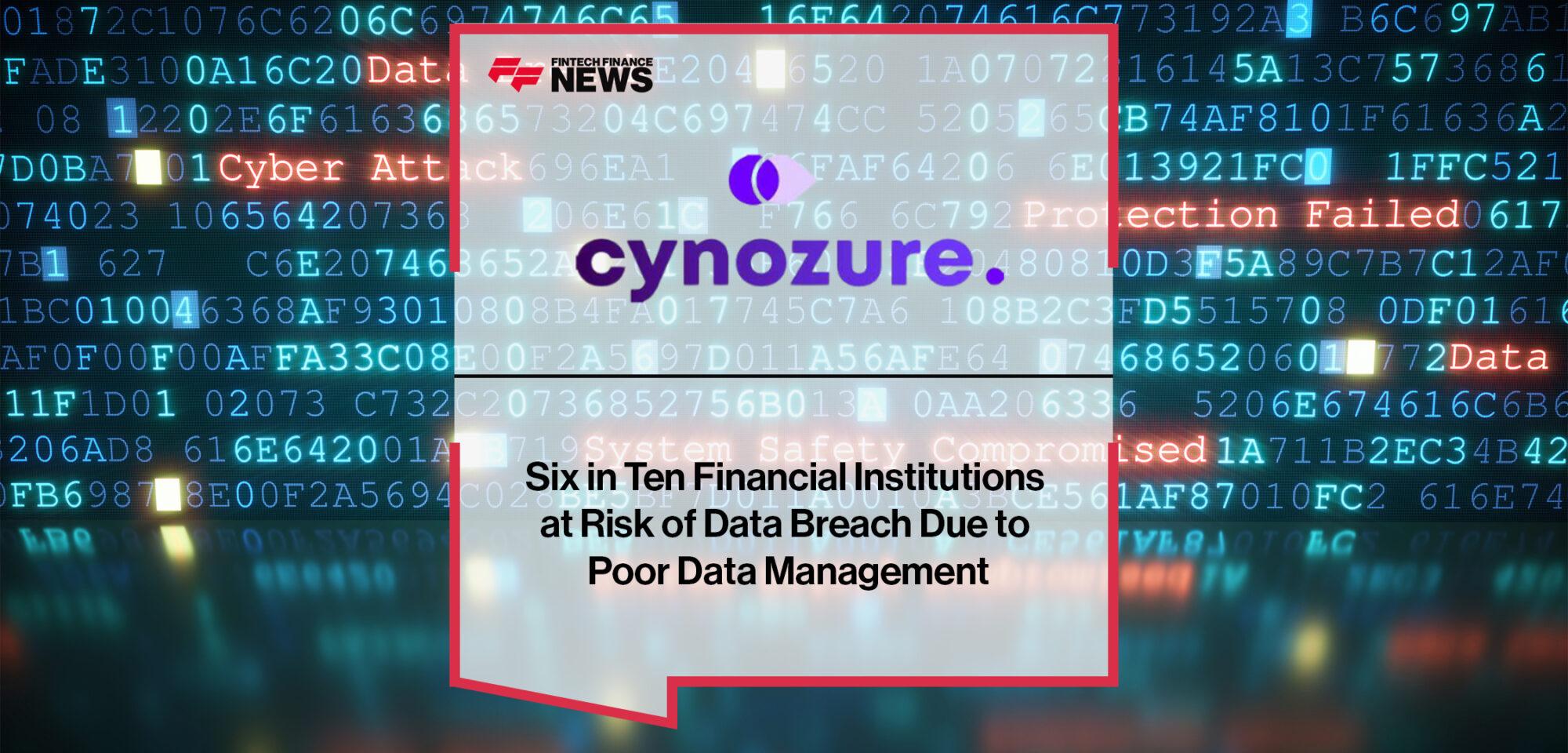 Six in Ten Financial Institutions at Risk of Data Breach Due to Poor Data Management