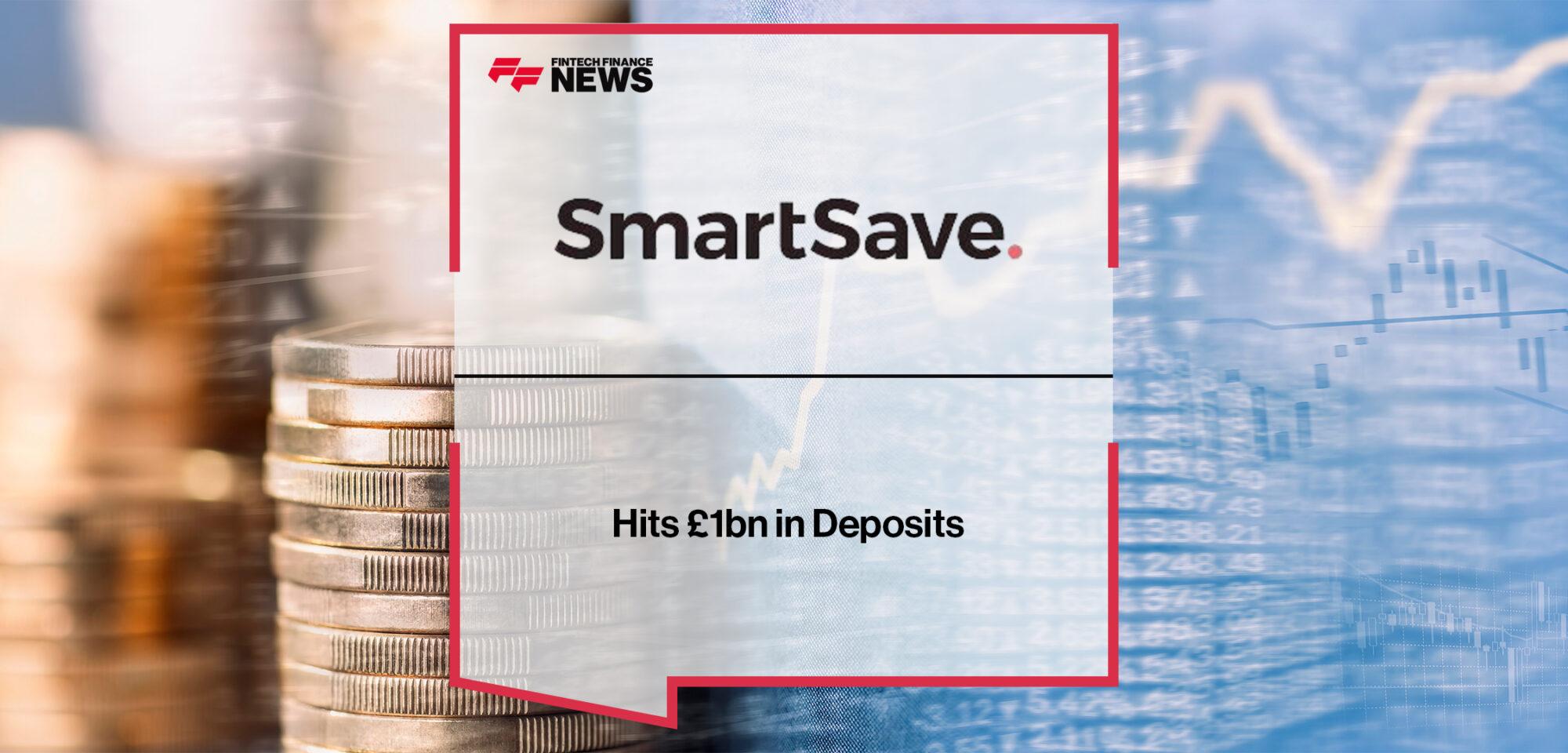 SmartSave Bank Hits £1bn in Deposits