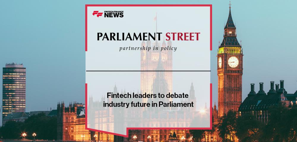 Fintech leaders to debate industry future in Parliament