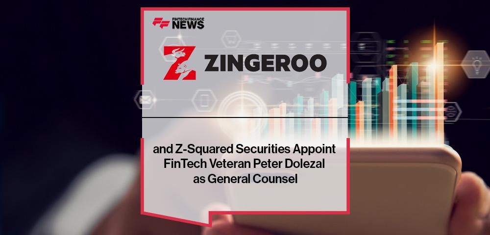 Zingeroo and Z-Squared Securities Appoint FinTech Veteran Peter Dolezal as General Counsel