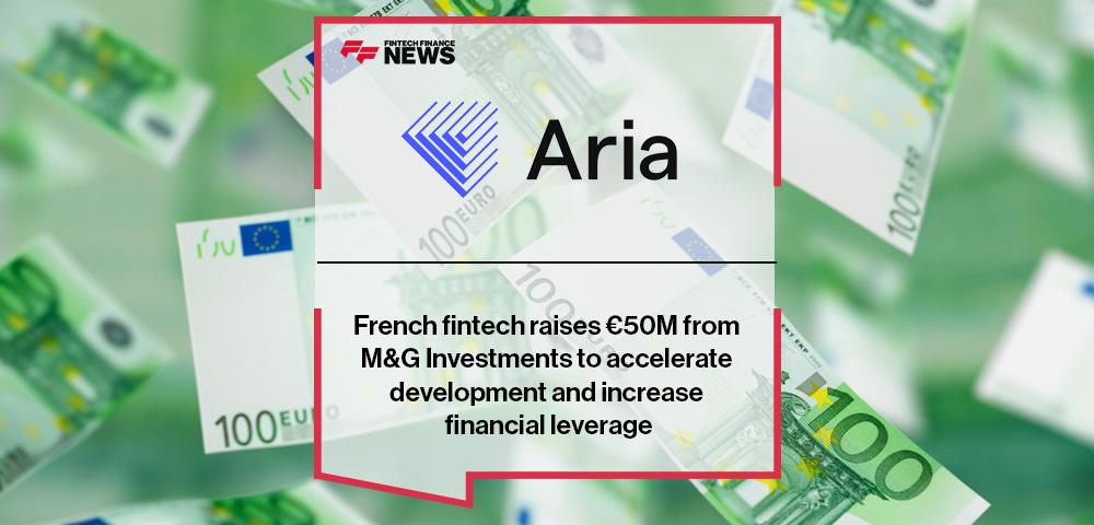 French fintech Aria raises €50M from M&G Investments to accelerate development and increase financial leverage