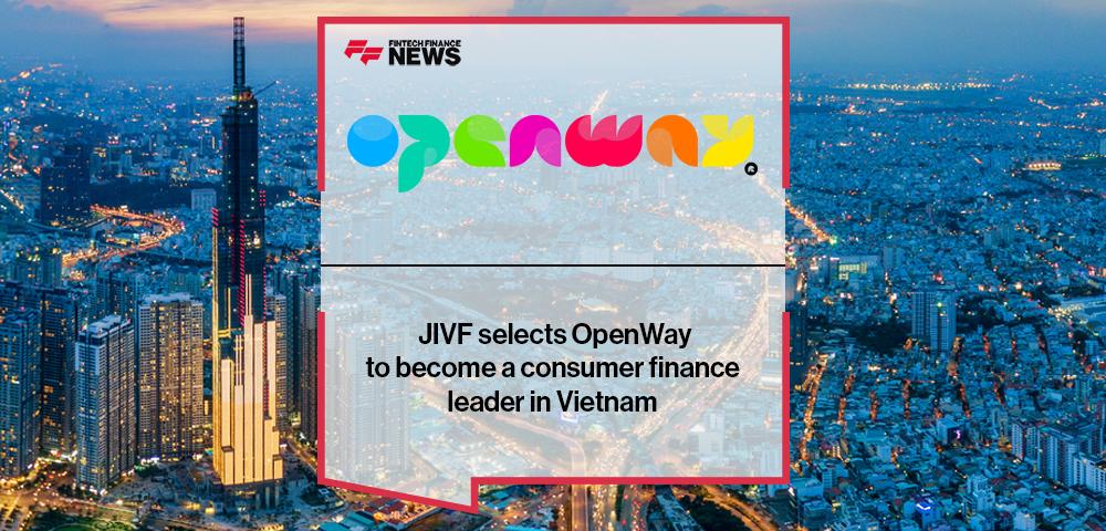 JIVF selects OpenWay to become a consumer finance leader in Vietnam