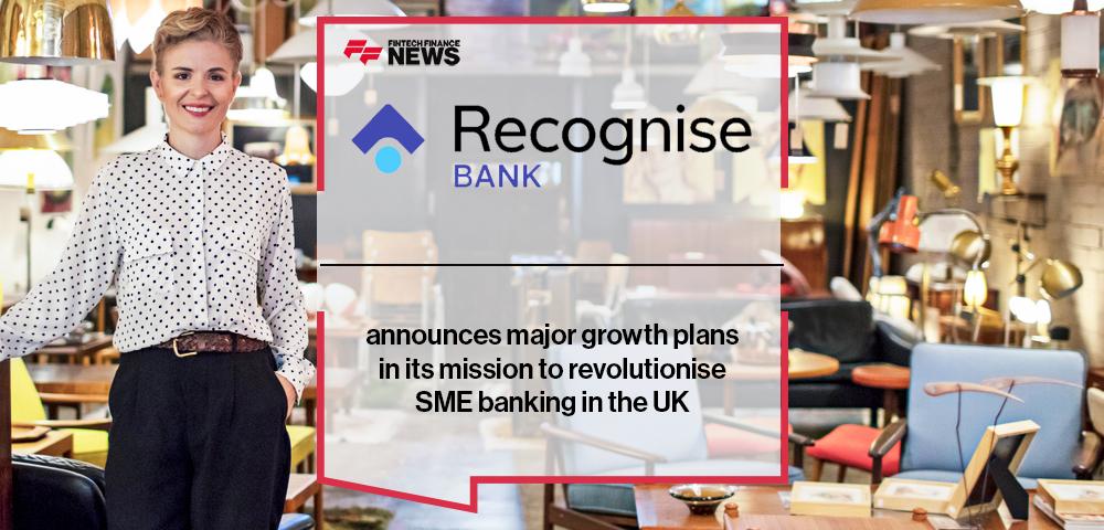 Recognise Bank announces major growth plans in its mission to revolutionise SME banking in the UK
