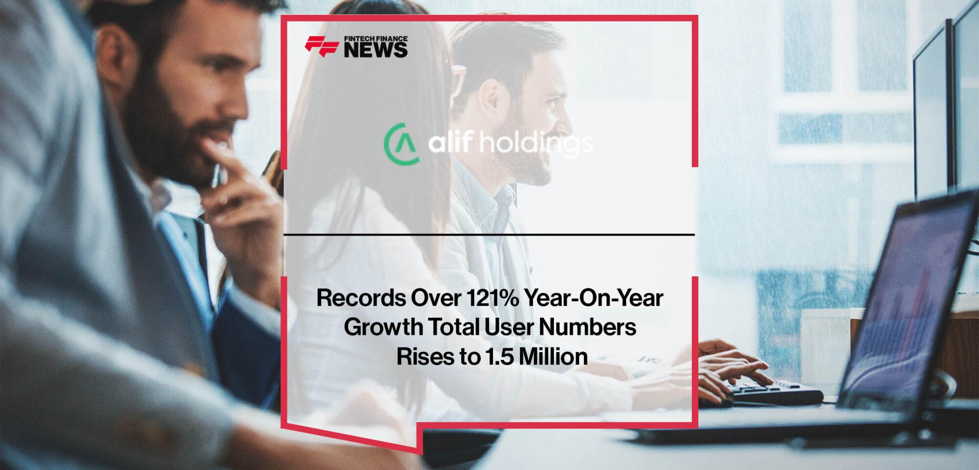 Alif Records Over 121% Year-On-Year Growth Total User Numbers Rises to 1.5 Million
