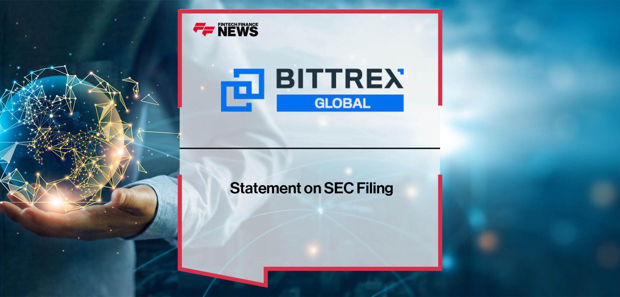 Bittrex Global Statement on SEC Filing