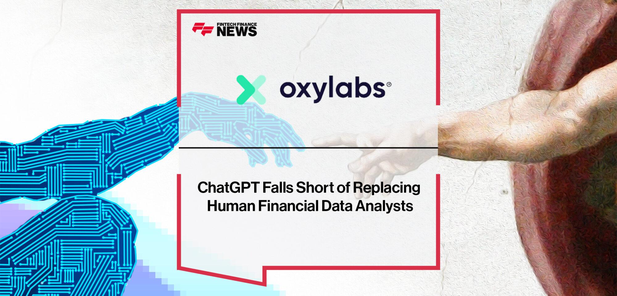 ChatGPT Falls Short of Replacing Human Financial Data Analysts, Says Oxylabs