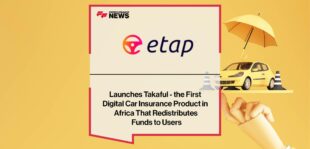 ETAP Launches Takaful - the First Digital Car Insurance Product in Africa That Redistributes Funds to Users