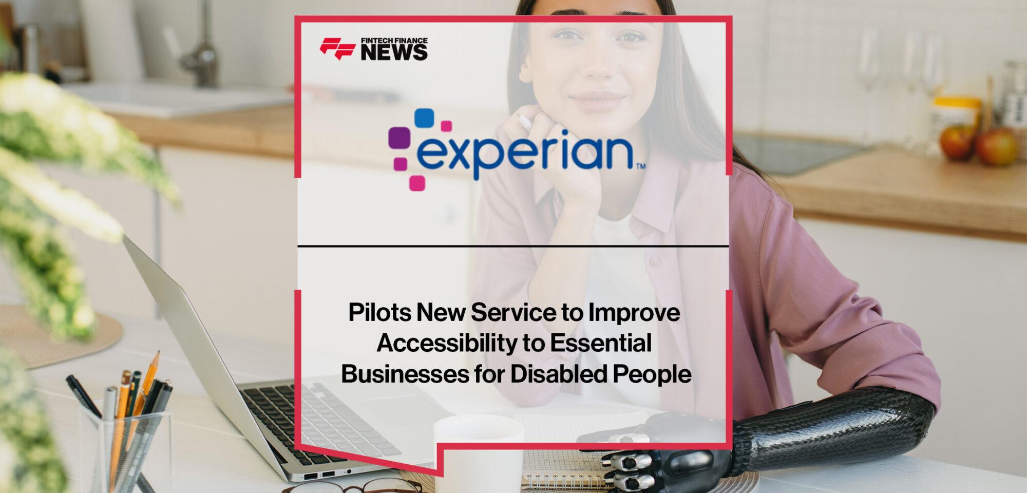Experian Pilots New Service to Improve Accessibility to Essential Businesses for Disabled People
