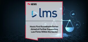LMS Hosts First Roundtable Series Aimed at Further Supporting Law Firms Within the Sector