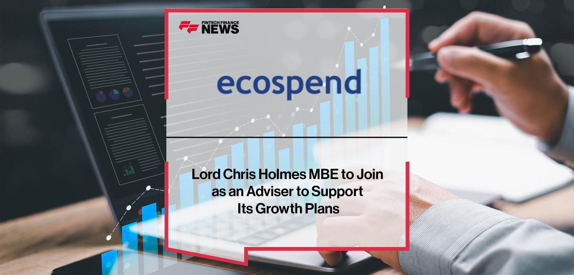 Lord Chris Holmes MBE to Join Ecospend as an Adviser to Support Its Growth Plans