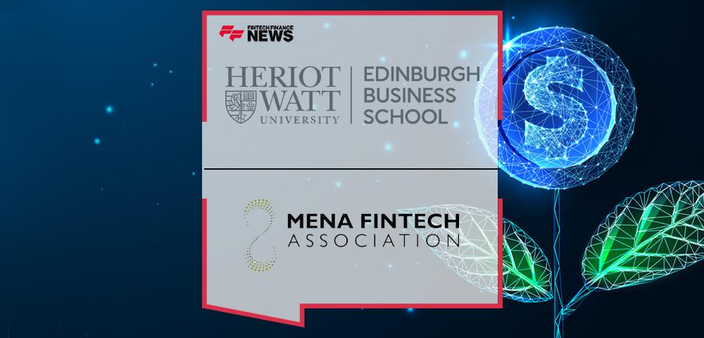 Edinburgh Business School (EBS) at Heriot-Watt University and MENA Fintech Association sign an MoU to drive fintech and Sustainability collaboration