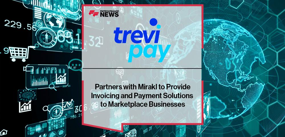TreviPay Partners with Mirakl to Provide Invoicing and Payment Solutions to Marketplace Businesses