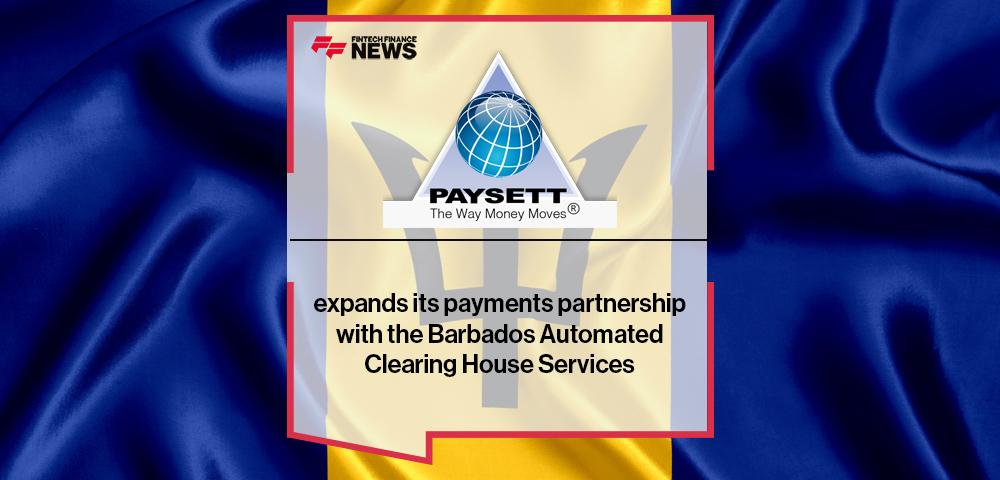 PaySett Corporation expands its payments partnership with the Barbados Automated Clearing House Services
