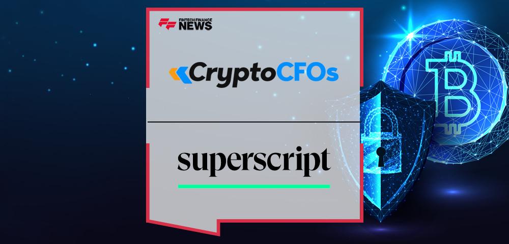 Superscript and CryptoCFOs Join Forces to Enhance Risk Management for Cryptocurrency Businesses