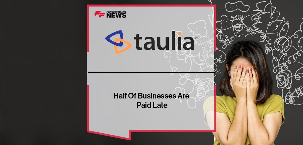 Taulia: Half Of Businesses Are Paid Late