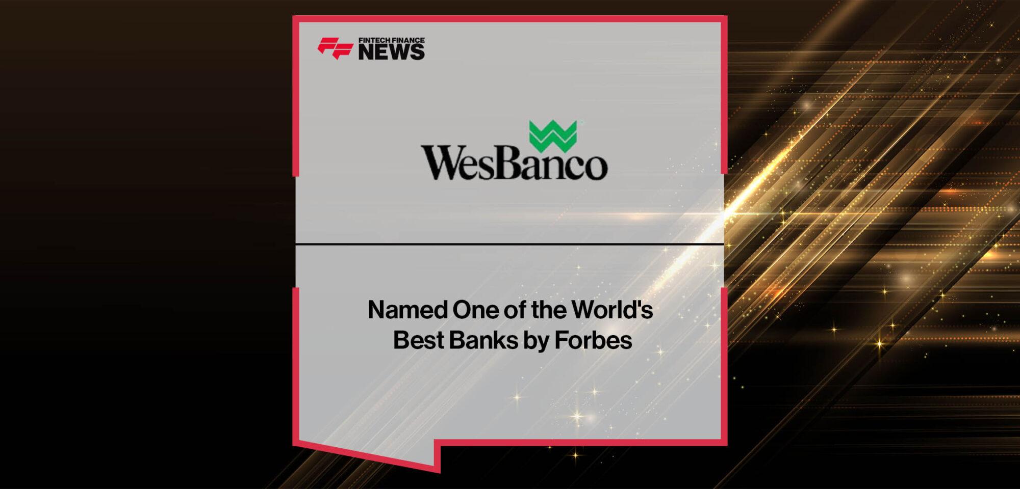 WesBanco Named One of the World's Best Banks by Forbes