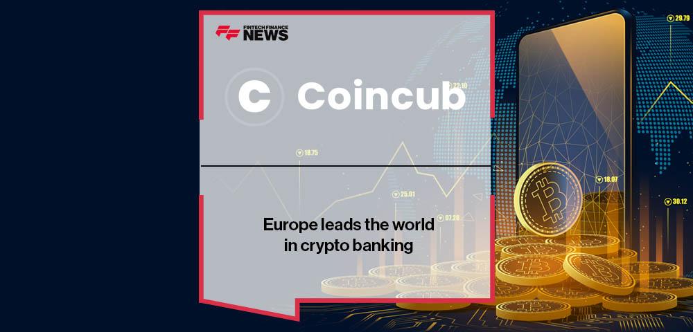 Europe leads the world in crypto banking, says Coincub.com