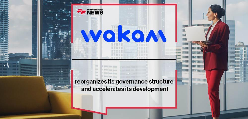 Wakam reorganizes its governance structure and accelerates its development