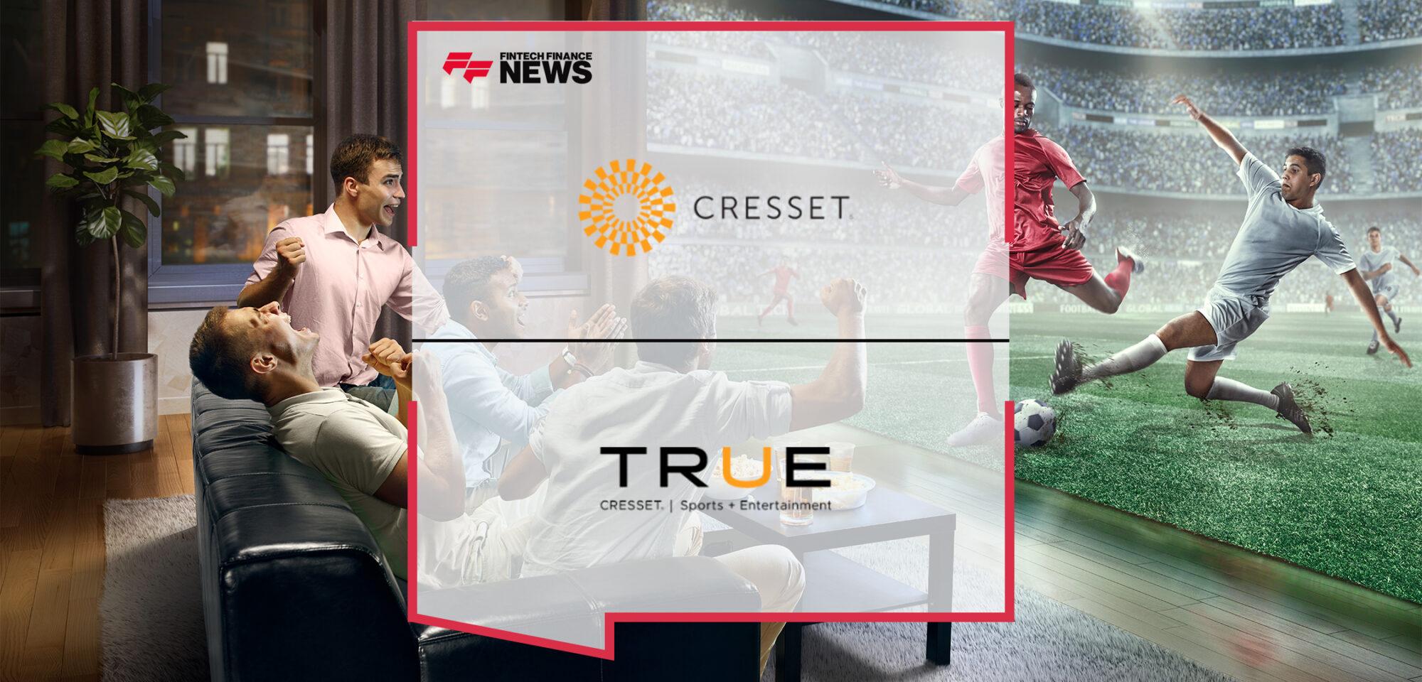 Cresset Merges with TRUE Capital Management, Establishes Presence in Sports and Entertainment Industry