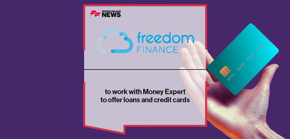 Freedom Finance to work with Money Expert to offer loans and credit cards
