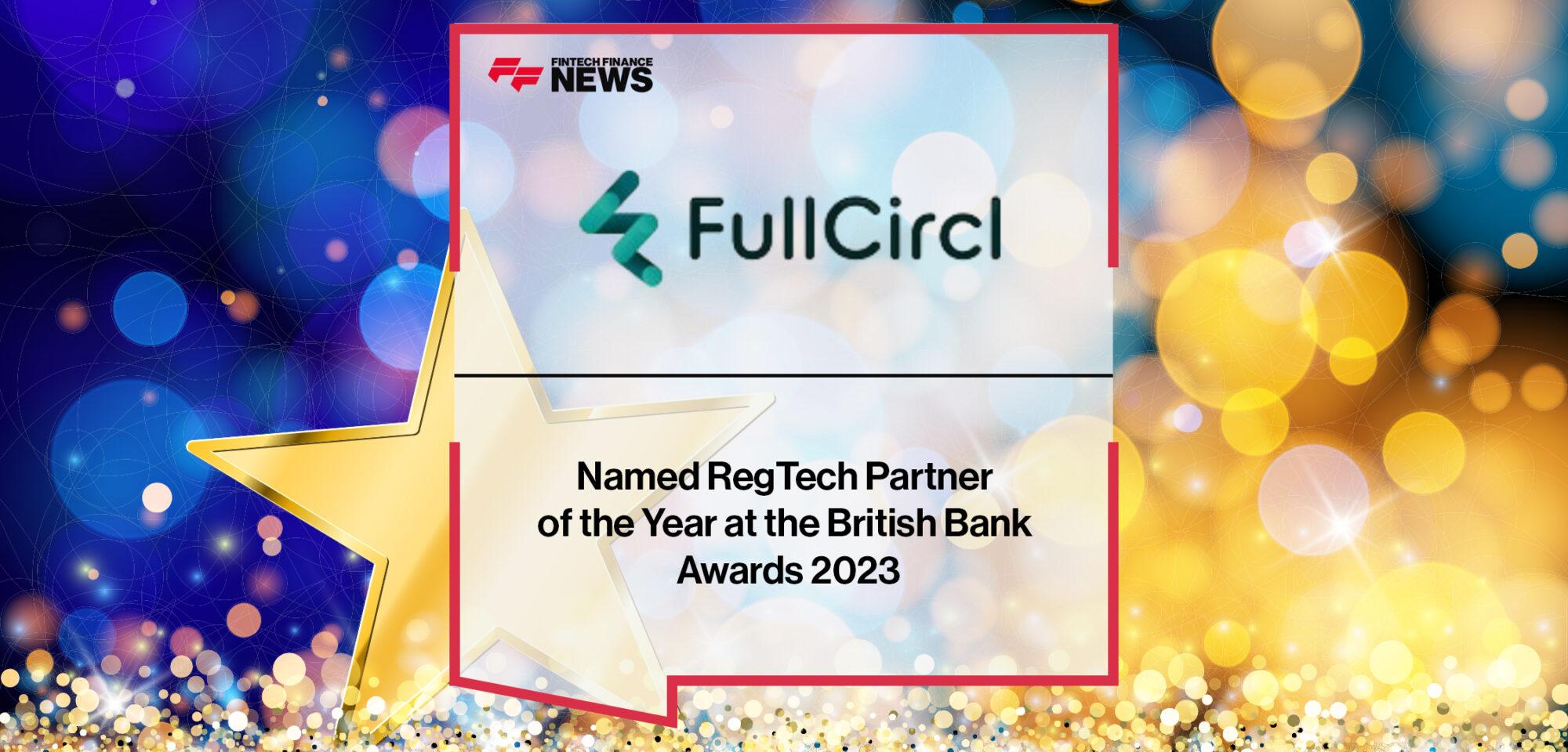 FullCircl Named RegTech Partner of the Year at the British Bank Awards 2023