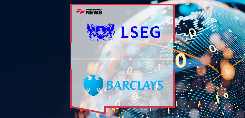 LSEG signs long-term strategic partnership with Barclays