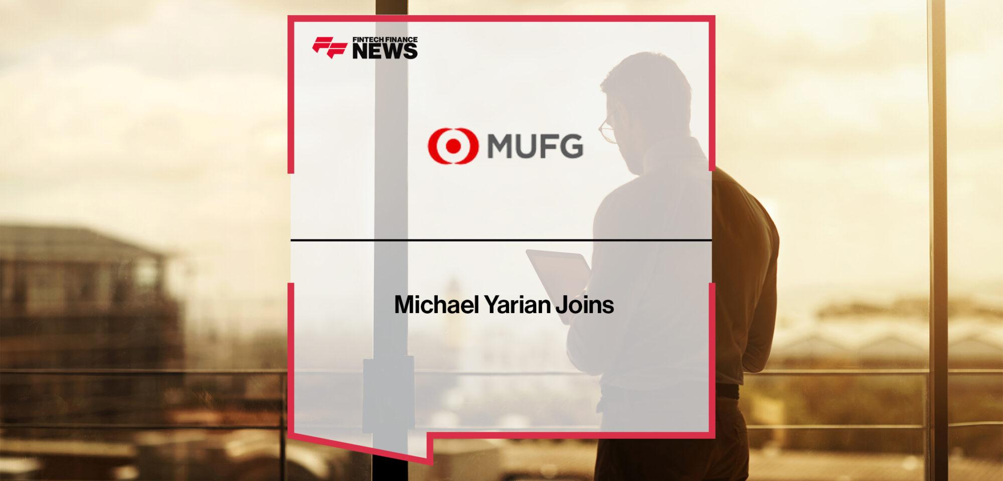 Michael Yarian Joins MUFG