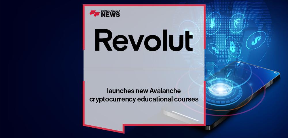 Revolut launches new Avalanche cryptocurrency educational courses