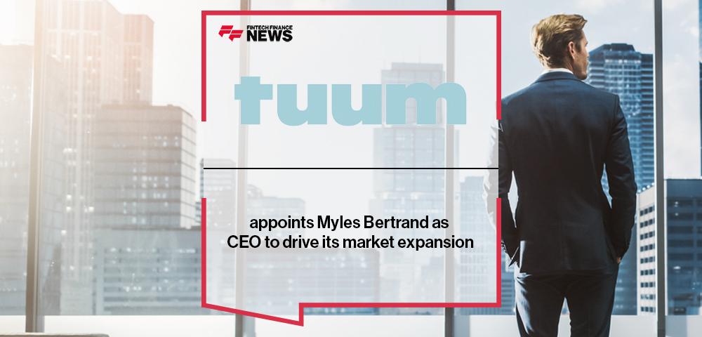 Tuum appoints Myles Bertrand as CEO to drive its market expansion