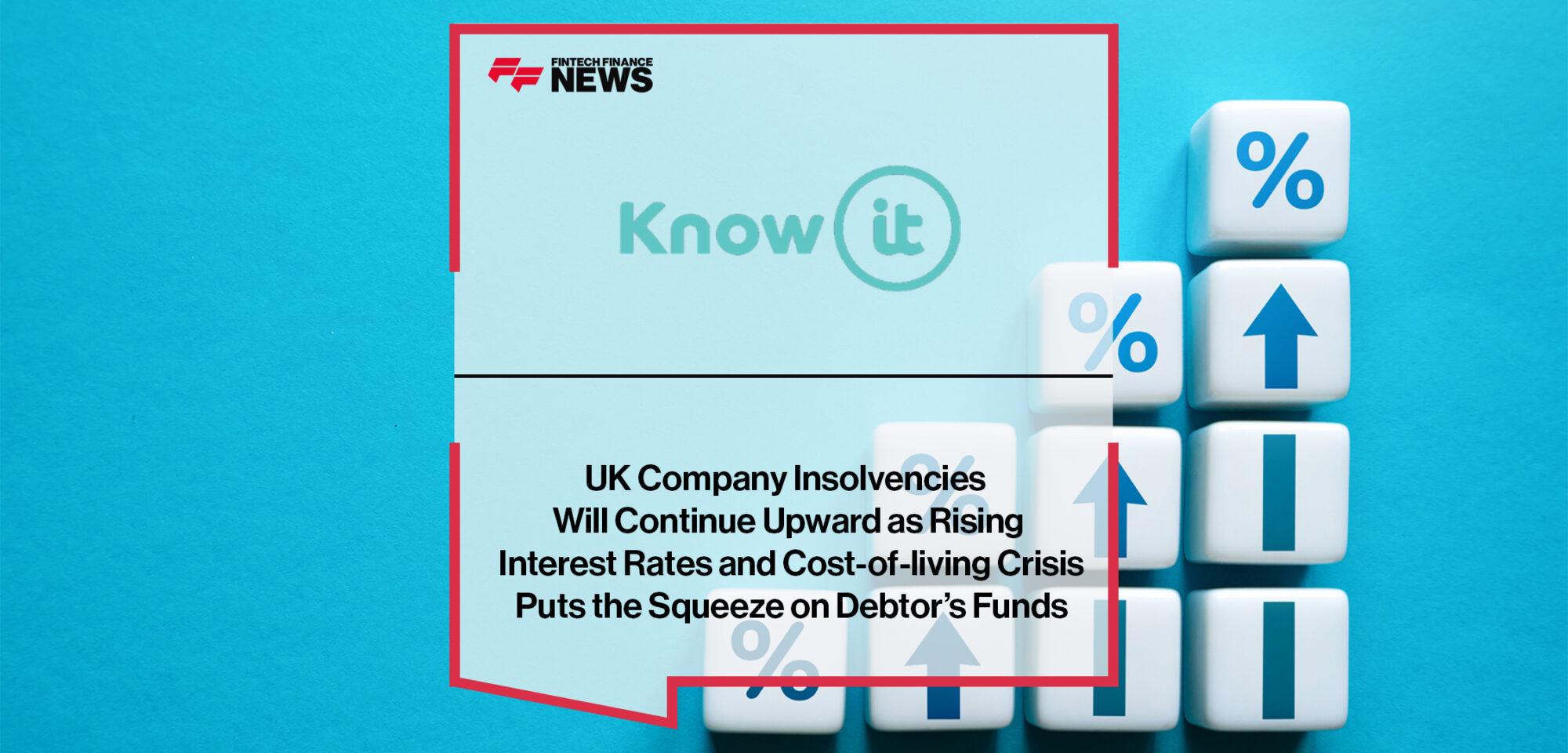 UK Company Insolvencies Will Continue Upward as Rising Interest Rates and Cost-of-living Crisis Puts the Squeeze on Debtor’s Funds
