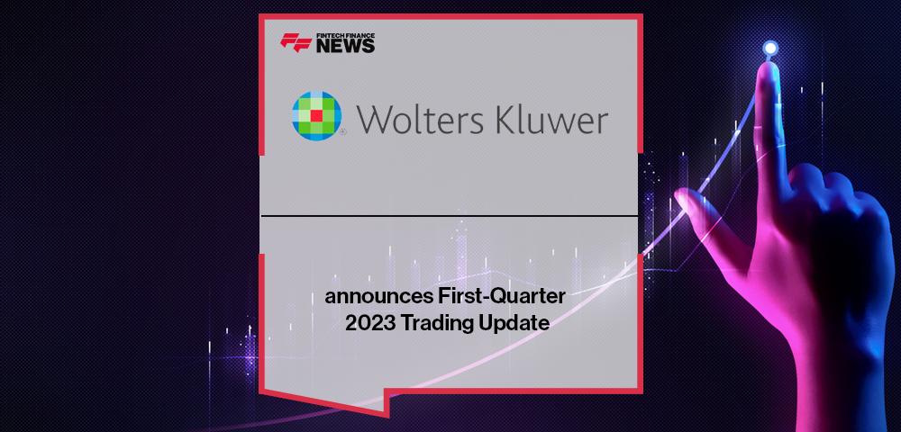 Wolters Kluwer announces First-Quarter 2023 Trading Update