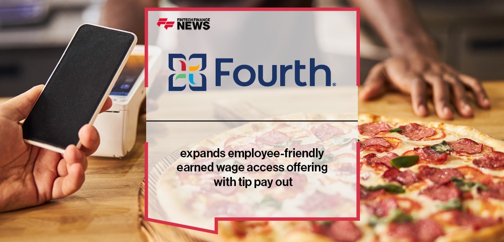 Fourth expands employee-friendly earned wage access offering with tip pay out